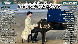 Latest New Love Song || Acoustic Love Song ||  Relaxing Song Collection || Emosional Song || LOVE