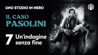 Il caso Pasolini 7: \