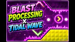 Blast Processing x Tidal Wave 100% GEOMETRY DASH 2.2