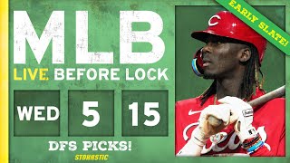 MLB DFS Picks Today 5/15/24: DraftKings & FanDuel Baseball Lineups | Live Before Lock (EARLY SLATE)