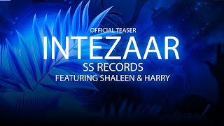 INTEZAAR - (Teaser) Swabhiman | Shaleen | Harry | SS RECORDS