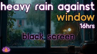 [Black Screen] Heavy Rain Against Window No Thunder | Rain Ambience | Rain Sounds for Sleeping