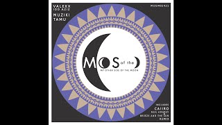 Valexx ft. Idd Aziz - Muziki Tamu (Caiiro Remix)[Afro House / My Other Side of The Moon]