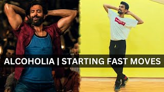 alcoholia song | starting fast moves | vikram vedha | alcoholia dance steps | hrithik roshan