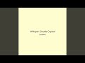 Whisper Clouds Crystal