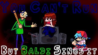 You Can't Get Out - Baldi Sings You Can't Run - (Friday Night Funkin') - FNF Cover