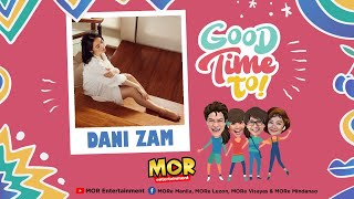 Good Time To with Dani Zam 06-20-24