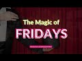 Why Friday is the Best Day of the Week: The Magic of Friday