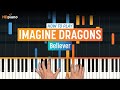 How To Play "Believer" by Imagine Dragons | HDpiano (Part 1) Piano Tutorial