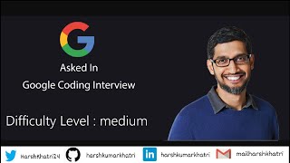 Google Coding Interview Question-12 || Difficulty-Medium