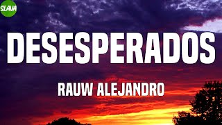 Rauw Alejandro - Desesperados (Letras) / Pero con estas gana' no vamo' a llegar