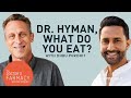 Dr. Hyman, What Do You Eat?