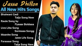 Jassa Dhillon All Song 2021| New Punjabi Songs 2021  Best Songs Jassa Dhillon| Non Stop Hits Jukebox
