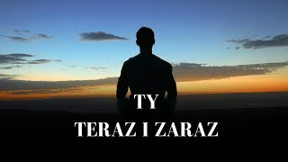 Ty teraz i zaraz