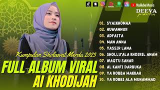 Ai Khodijah Full Album Sholawat | Syaikhona, Huwannur, Adfaita | Full Album Sholawat 2023
