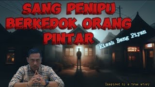 Sang Penipu Berkedok Orang Pintar || Kisah Bang Piyan