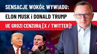 Mieliśmy TEGO Nie SŁYSZEĆ? Wywiad E. MUSK i D. TRUMP! Groźby UE, Hakerzy! Jaki Jest Przekaz TRUMPA?