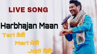 Harbhajan Maan ||  Live Song  || Teri Meri Jodi -- On Wedding session