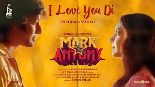 I love You Di Lyric Video | Mark Antony | Vishal | S.J.Suryah | GV Prakash | Adhik Ravichandran