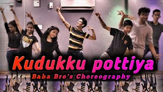 #Kudukku pottiya - Baba Bro's choreography - #LoveActionDrama