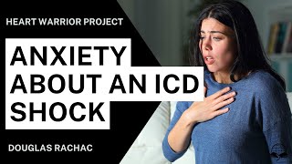 What You Should Know If You Have Anxiety About an ICD Shock