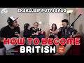 HOW TO BECOME: BRITISH (EKSKLUSIF PUTRI SAUD) Part 1