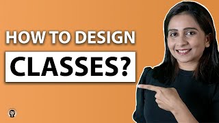 Low Level Design 104 | How to build Classes in Object Oriented Design | 2022 | System Design