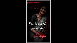 @tera hasna bhi jannat hai💕💕💕 best hindi song status ❤️❤️❤️❤️❤️