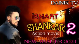 New MOVIE (2021) iSMART SHANKAR 2 MOVIE TRAILER DUBBED IN HINDI