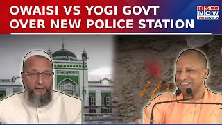 Sambhal Violence Row: Owaisi Questions UP Govt For Constructing Police Station; SP Criticise CM Yogi