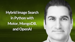 Hybrid Image Search in Python with Motor, MongoDB, and OpenAI | Shannon Lal | Conf42 Python 2025