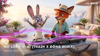 Mở Lòng Vì Ai (Thazh x Đông Remix)  ♫ Em Một Lòng Vì Anh Nhưng Anh Mở Lòng Vì Ai Remix Hot TikTok
