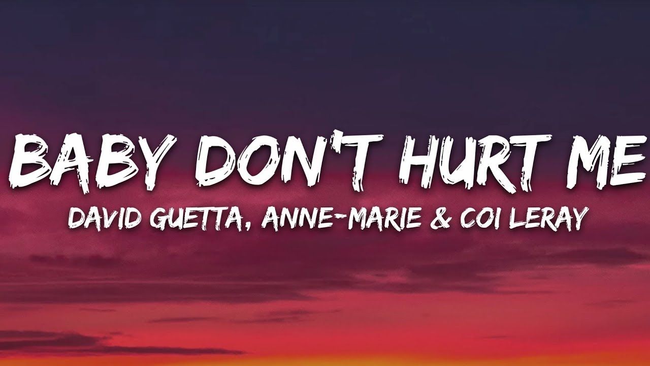 David Guetta, Anne-Marie, Coi Leray - Baby Don’t Hurt Me (Lyrics ...