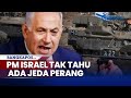 Update Hari ke-256 Perang Israel-Hamas: Tak Tahu Ada Jeda Perang Harian, Netanyahu & IDF Tak Akur?