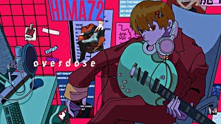 【深夜に浸る】Overdose／暇72 【Cover】