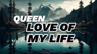 Queen | Love Of My Life | Lirik