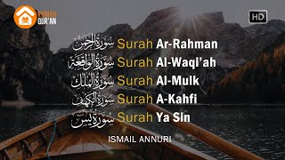 Download Surah Ar Rahman, Al Waqiah, Al Mulk, Al Kahfi & Ya Sin by Ismail Annuri mp3