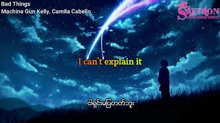 Bad things- Machine Gun Kelly & Camila Cabello lyrics video Myanmar sub (mmsub)