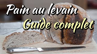 Guide complet et simple de pain au levain