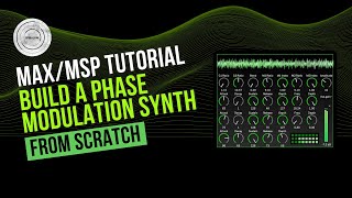 Max/MSP Tutorial: Build a Phase Modulation Synth from Scratch