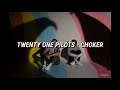 twenty one pilots: Choker (Lyric Video)