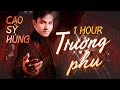 TRƯỢNG PHU (1 Hour) - Cao Sỹ Hùng | NHẠC TRẺ TÌNH YÊU 1 GIỜ HAY NHẤT