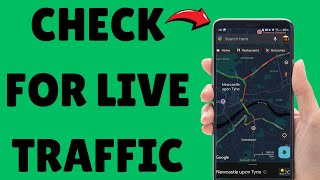 How To Easily Check For Live Traffic In Google Maps