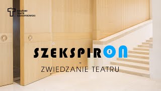 SzekspirOn - Zwiedzania Teatru Odcinek 1