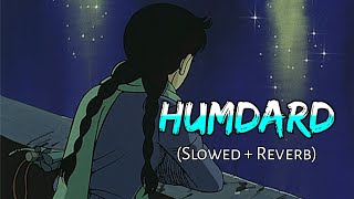 Hamdard | Slowed and Reverb (super) | Ek Villain | Arijit Singh | Mithoon | Sample Lofi