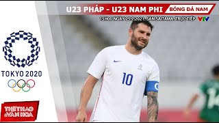 [SOI KÈO NHÀ CÁI] U23 Pháp vs U23 Nam Phi. VTV6 VTV5 VTV9 trực tiếp bóng đá nam Olympic 2021