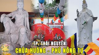 Vãn Cảnh Chùa Huống - Phú Nông Tự TP. Thái Nguyên 2025: Chốn Cửa Phật Thanh Tịnh