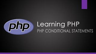 Learning PHP - Conditional Statements