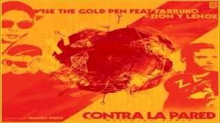 Contra La Pared [Remix] - Wise The Gold Pen Ft Farruko Y Zion Y Lennox ★Reggaeton 2014★