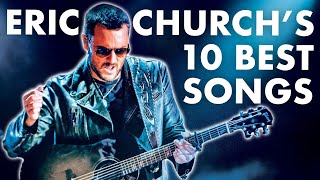The 10 Best Eric Church Songs